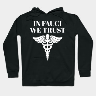 In Fauci We Trust Hoodie